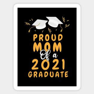 Proud Mom of a 2021 graduate shirt funny graduate for boys and girls and student who study in university and high school Sticker